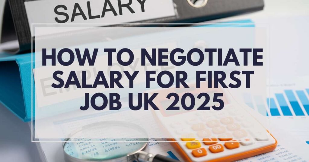 How to Negotiate Salary for First Job UK 2025