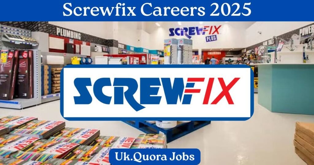 Screwfix Careers 2025