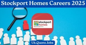 Read more about the article Stockport Homes Careers 2025 | Part Time & Full Time Jobs Near Me in Stockport