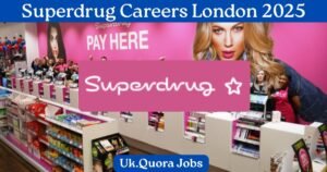 Read more about the article Superdrug Careers London 2025 | Part Time & Full Time Jobs Near Me